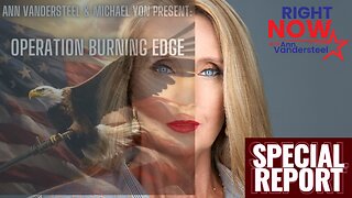 OCTOBER 19, 2023 RIGHT NOW W/ANN VANDERSTEEL - SPECIAL REPORT