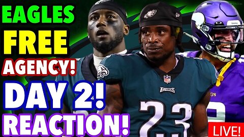 EAGLES FREE AGENCY DAY 2 REACTION! CGJ! JAMES BRADBERRY! WHO COULD THE EAGLES RETAIN!? BOOM!