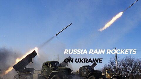 Russia Rains Rockets On Ukrainian Forces