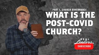 What is the post-COVID church? PART 1: Church Governance