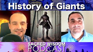 History of Giants | Sacred Wisdom Podcast