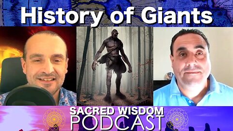 History of Giants | Sacred Wisdom Podcast