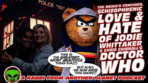 The Media’s Confused, Schizophrenic Love & Hate of Jodie Whittaker's & Chris Chibnall’s Doctor Who!