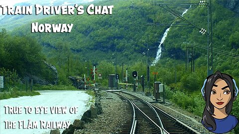 TRAIN DRIVER'S CHAT: True to eye view of the Flåm Railway