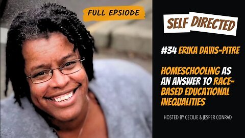 # 34 Erika Davis-Pitre | Homeschooling as an Answer to Race-Based Educational Inequalities