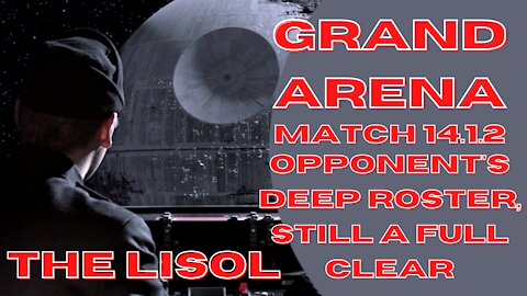 Grand Arena | 14.1.2 | Opponent's deep roster, still managed a full clear | SWGoH