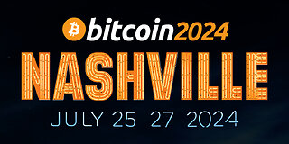 #BITCOIN2024 DAY 2 LIVE FROM #NASHVILLE 9AM TO 3PM