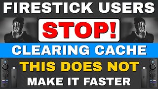 STOP CLEARING CACHE ON FIRESTICK to make it FASTER!