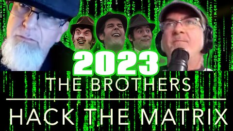 The Brothers Hack the Matrix, Episode 61: 2023 Year in Review!