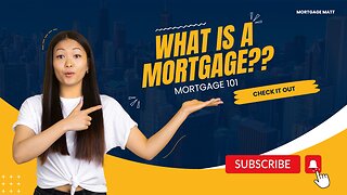 Mortgage 101: What is a mortgage?