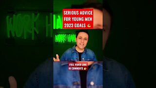 SERIOUS ADVICE FOR YOUNG MEN: 2023 GOALS 🙌 #shorts