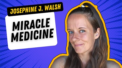 #018 - Jospehine J. Walsh - Miracle Medicine