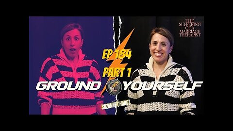 Ground Yourself with Suzanne Chabot Pt. 1