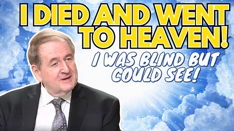 I DIED AND WENT TO HEAVEN! | Terry James and Jonathan Brentner