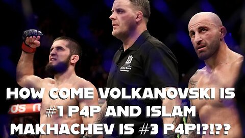 WHY IS VOLKANOVSKI #1 P4P & ISLAM MAKHACHEV IS #3 P4P!?!??