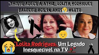 Adeus à Lenda #LolitaRodrigues Parte aos 94 🌟 Descanse em paz, #Lolita Sua lembrança será eterna 😭😭