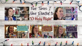 All The Times I've Reacted to "O Holy Night" (except for two videos...see description box)