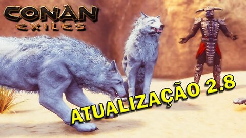 NOVIDADES DA ATUALIZAÇÃO 2.8 - CONAN EXILES