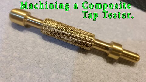 Machining a Composite Tap Tester from Brass on the Lathe.