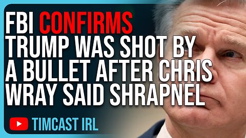 FBI Confirms Trump Was Shot by a Bullet After Chris Wray Said It Could Be Shrapnel