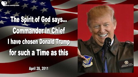 I've chosen Donald Trump to be Commander in Chief 🎺 Prophecy from 2011 thru Mark Taylor