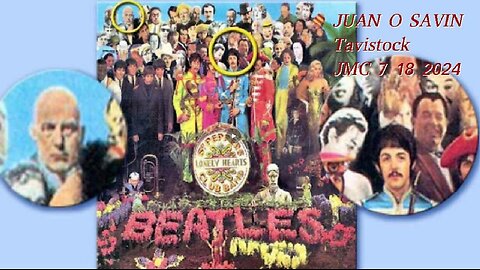 JUAN O SAVIN - Tavistock Operations in our Culture (7.18.24) - THE BEATLES: JOHN MICHAEL CHAMBERS