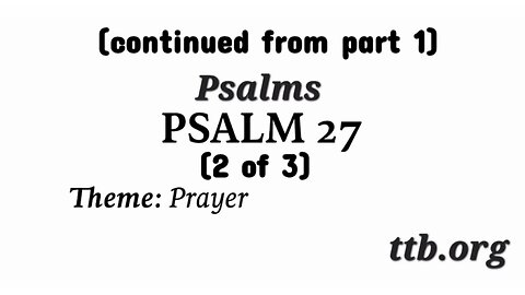 Psalm Chapter 27 (Bible Study) (2 of 3)