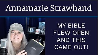 Annamarie Strawhand: My Bible Flew Open and This Came Out!