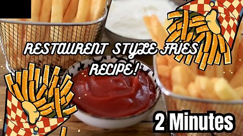 Amazing Restaurant style Fries Recipe in 2 Minutes.
