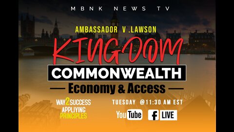 Kingdom Commonwealth Economy & Access Part 1 - continuing Applying Principles Way 2 Success Series