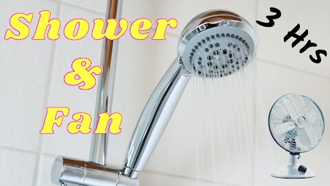 Shower & Fan Noise | 3 Hrs of Shower & Fan Sounds ~ ASMR ~