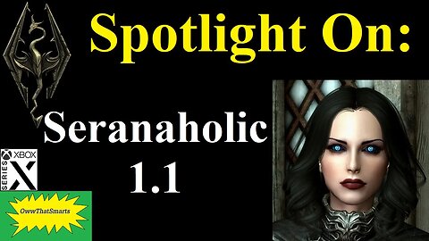 Skyrim - Spotlight On: Seranaholic 1.1