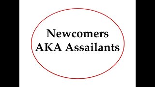 Newcomers AKA Assailants