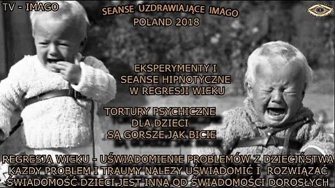 REGRESJA WIEKU UŚWIADOMIENIE PROBLEMÓW Z DZIECIŃSTWA, KAZDY PROBLEM I TRAUYMY NALEZY UŚWIADOMIĆ/ TV