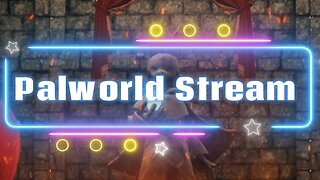 Palworld Stream Ep 25