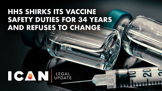 HHS Shirks its Vaccine Safety Duties for 34 Years And Refuses to Change