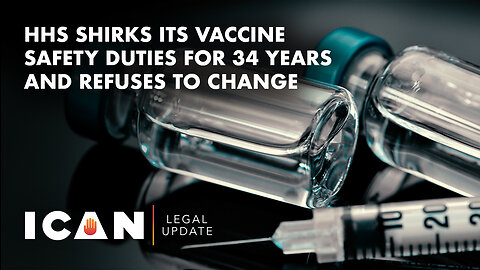 HHS Shirks its Vaccine Safety Duties for 34 Years And Refuses to Change