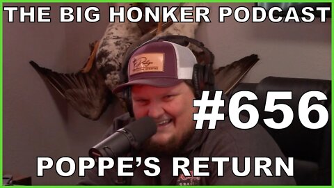 The Big Honker Podcast Episode #656: Poppe's Return