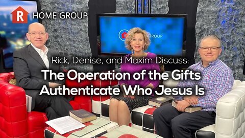 The Operation of the Gifts Authenticate Who Jesus Is — Home Group