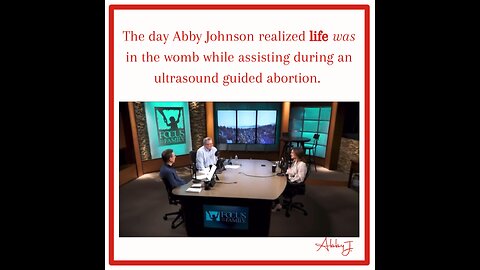 The day Planned Parenthood Director Abby Johnson realized life was in the womb