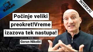 Goran Nikolić-Počinje veliki preokret!Vreme izazova tek nastupa!