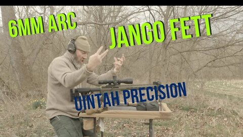 6mm ARC - Uintah Precision - Jango Fett