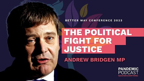 Andrew Bridgen MP: The Political Fight for Justice