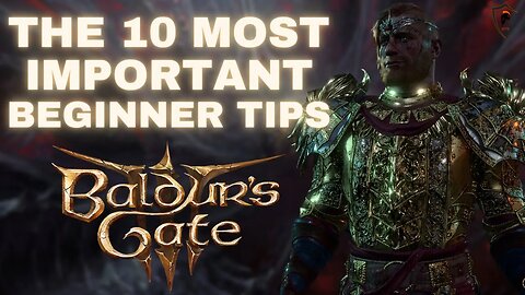 Baldur's Gate 3 - The 10 Things You NEED to Know