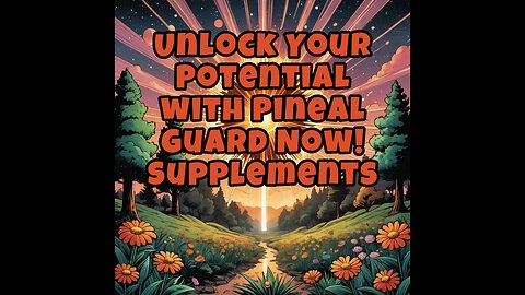Unlock Your Potential with Pineal Guard Now! Supplements