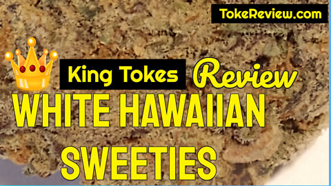 King Toke's Review of the White Hawaiian Sweeties marijuana strain