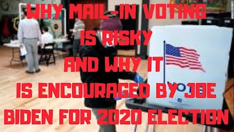 Ep.109 | WHY MAIL-IN VOTING IS FAVORED BY DEMOCRATS & UNFAVORED BY AMERICAN VOTERS FOR 2020 ELECTION