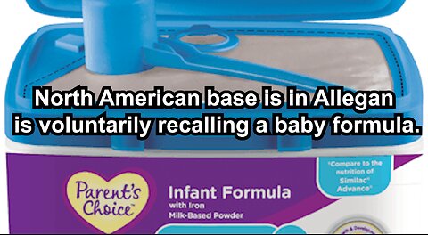 North American base is in Allegan is voluntarily recalling a baby formula.