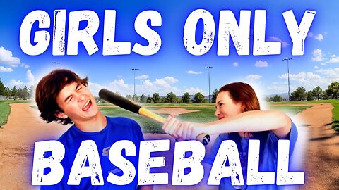 No Boys Allowed, Girls only Baseball, Baseball for all nationals