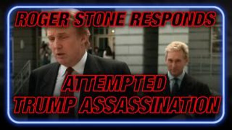 Roger Stone Responds To Attempted Assassination Of Trump